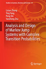 E-Book (pdf) Analysis and Design of Markov Jump Systems with Complex Transition Probabilities von Lixian Zhang, Ting Yang, Peng Shi