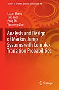E-Book (pdf) Analysis and Design of Markov Jump Systems with Complex Transition Probabilities von Lixian Zhang, Ting Yang, Peng Shi
