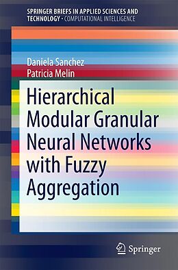 E-Book (pdf) Hierarchical Modular Granular Neural Networks with Fuzzy Aggregation von Daniela Sanchez, Patricia Melin