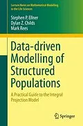 E-Book (pdf) Data-driven Modelling of Structured Populations von Stephen P. Ellner, Dylan Z. Childs, Mark Rees