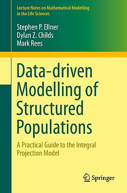 E-Book (pdf) Data-driven Modelling of Structured Populations von Stephen P. Ellner, Dylan Z. Childs, Mark Rees