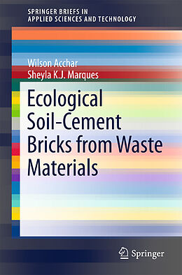 E-Book (pdf) Ecological Soil-Cement Bricks from Waste Materials von Wilson Acchar, Sheyla K. J. Marques