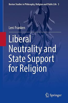 E-Book (pdf) Liberal Neutrality and State Support for Religion von Leni Franken