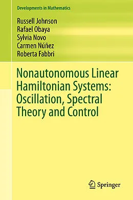 E-Book (pdf) Nonautonomous Linear Hamiltonian Systems: Oscillation, Spectral Theory and Control von Russell Johnson, Rafael Obaya, Sylvia Novo