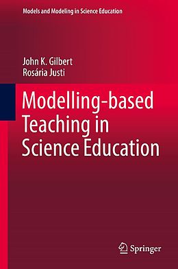 E-Book (pdf) Modelling-based Teaching in Science Education von John K. Gilbert, Rosária Justi