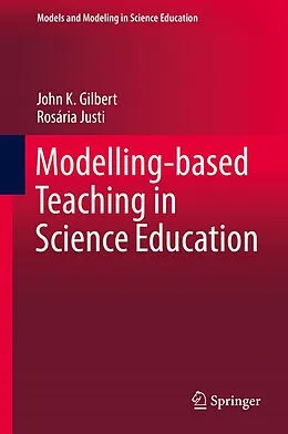 E-Book (pdf) Modelling-based Teaching in Science Education von John K. Gilbert, Rosária Justi