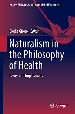 Livre Relié Naturalism in the Philosophy of Health de Élodie Giroux