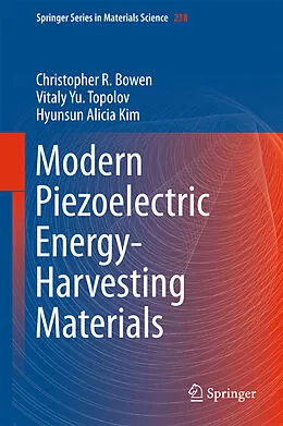 E-Book (pdf) Modern Piezoelectric Energy-Harvesting Materials von Christopher R. Bowen, Vitaly Yu. Topolov, Hyunsun Alicia Kim