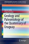 E-Book (pdf) Geology and Paleontology of the Quaternary of Uruguay von Martin Ubilla, Sergio Martínez
