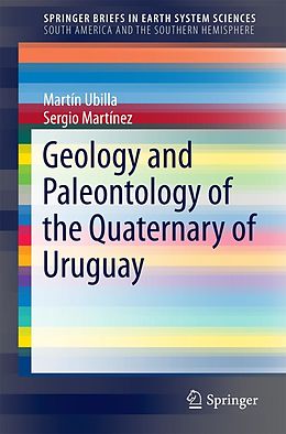 eBook (pdf) Geology and Paleontology of the Quaternary of Uruguay de Martin Ubilla, Sergio Martínez