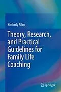 E-Book (pdf) Theory, Research, and Practical Guidelines for Family Life Coaching von Kimberly Allen