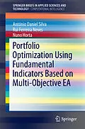 E-Book (pdf) Portfolio Optimization Using Fundamental Indicators Based on Multi-Objective EA von Antonio Daniel Silva, Rui Ferreira Neves, Nuno Horta