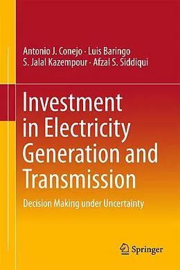 E-Book (pdf) Investment in Electricity Generation and Transmission von Antonio J. Conejo, Luis Baringo, S. Jalal Kazempour