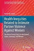 E-Book (pdf) Health Inequities Related to Intimate Partner Violence Against Women von Mandi M. Larsen