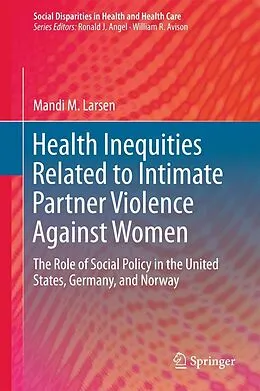 E-Book (pdf) Health Inequities Related to Intimate Partner Violence Against Women von Mandi M. Larsen