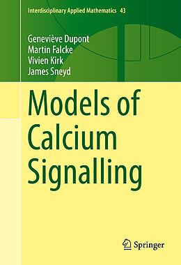 E-Book (pdf) Models of Calcium Signalling von Geneviève Dupont, Martin Falcke, Vivien Kirk