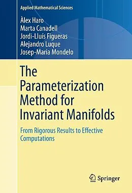 E-Book (pdf) The Parameterization Method for Invariant Manifolds von Àlex Haro, Marta Canadell, Jordi-Lluis Figueras