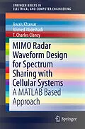 E-Book (pdf) MIMO Radar Waveform Design for Spectrum Sharing with Cellular Systems von Awais Khawar, Ahmed Abdelhadi, Charles Clancy