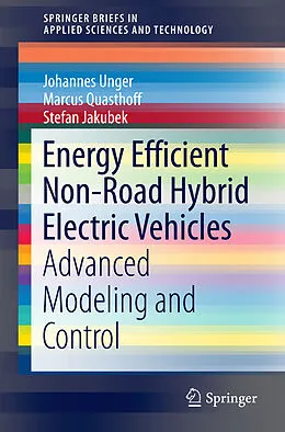 Kartonierter Einband Energy Efficient Non-Road Hybrid Electric Vehicles von Johannes Unger, Stefan Jakubek, Marcus Quasthoff