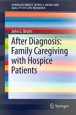 E-Book (pdf) After Diagnosis: Family Caregiving with Hospice Patients von John G. Bruhn