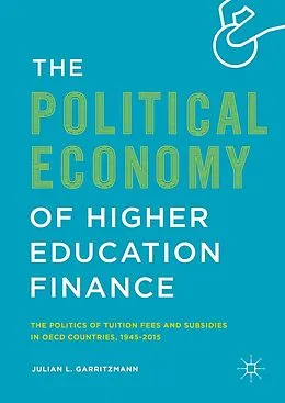 E-Book (pdf) The Political Economy of Higher Education Finance von Julian L. Garritzmann