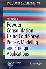 Kartonierter Einband Powder Consolidation Using Cold Spray von Atieh Moridi, Mostafa Hassani-Gangaraj