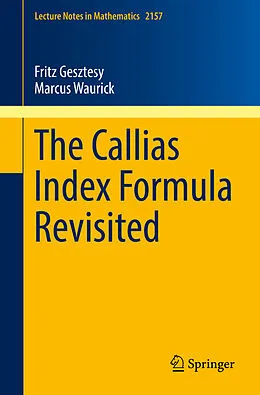 E-Book (pdf) The Callias Index Formula Revisited von Fritz Gesztesy, Marcus Waurick