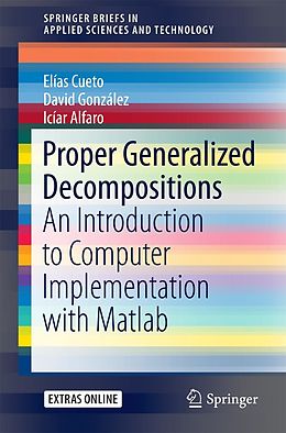 E-Book (pdf) Proper Generalized Decompositions von Elías Cueto, David González, Icíar Alfaro