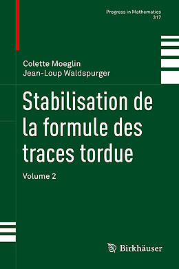 Livre Relié Stabilisation de la formule des traces tordue de Jean-Loup Waldspurger, Colette Moeglin