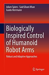 eBook (pdf) Biologically Inspired Control of Humanoid Robot Arms de Adam Spiers, Said Ghani Khan, Guido Herrmann