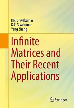 E-Book (pdf) Infinite Matrices and Their Recent Applications von P. N. Shivakumar, K. C. Sivakumar, Yang Zhang