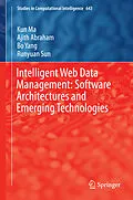 E-Book (pdf) Intelligent Web Data Management: Software Architectures and Emerging Technologies von Kun Ma, Ajith Abraham, Bo Yang