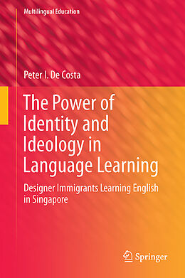 Fester Einband The Power of Identity and Ideology in Language Learning von Peter I. De Costa