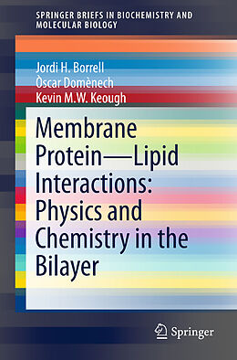 Kartonierter Einband Membrane Protein   Lipid Interactions: Physics and Chemistry in the Bilayer von Jordi H. Borrell, Kevin M. W. Keough, Òscar Domènech