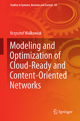 Fester Einband Modeling and Optimization of Cloud-Ready and Content-Oriented Networks von Krzysztof Walkowiak