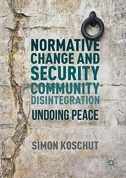 E-Book (pdf) Normative Change and Security Community Disintegration von Simon Koschut
