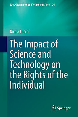 Fester Einband The Impact of Science and Technology on the Rights of the Individual von Nicola Lucchi