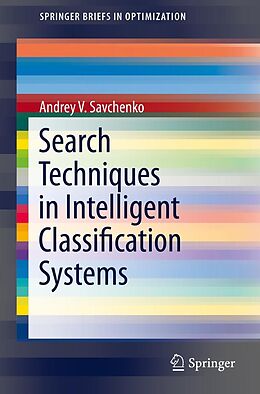 E-Book (pdf) Search Techniques in Intelligent Classification Systems von Andrey V. Savchenko