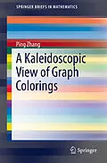 E-Book (pdf) A Kaleidoscopic View of Graph Colorings von Ping Zhang