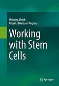 E-Book (pdf) Working with Stem Cells von Henning Ulrich, Priscilla Davidson Negraes
