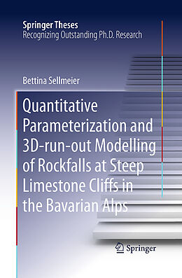 Kartonierter Einband Quantitative Parameterization and 3D run out Modelling of Rockfalls at Steep Limestone Cliffs in the Bavarian Alps von Bettina Sellmeier