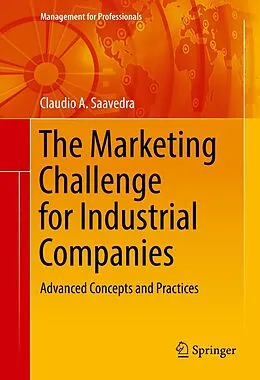 E-Book (pdf) The Marketing Challenge for Industrial Companies von Claudio A. Saavedra
