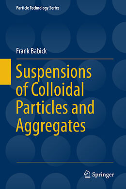 Livre Relié Suspensions of Colloidal Particles and Aggregates de Frank Babick