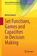 E-Book (pdf) Set Functions, Games and Capacities in Decision Making von Michel Grabisch