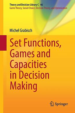 eBook (pdf) Set Functions, Games and Capacities in Decision Making de Michel Grabisch