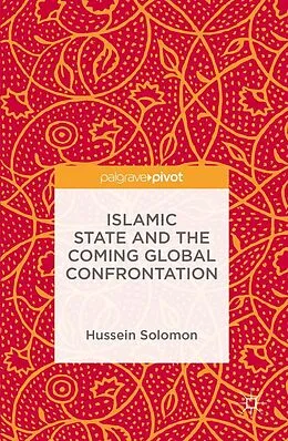 E-Book (pdf) Islamic State and the Coming Global Confrontation von Hussein Solomon