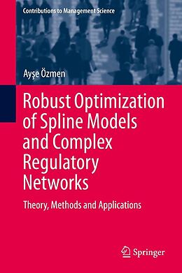E-Book (pdf) Robust Optimization of Spline Models and Complex Regulatory Networks von Ayse Özmen