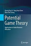 E-Book (pdf) Potential Game Theory von Quang Duy Lã, Yong Huat Chew, Boon-Hee Soong