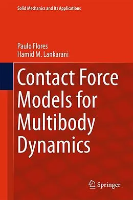 E-Book (pdf) Contact Force Models for Multibody Dynamics von Paulo Flores, Hamid M. Lankarani