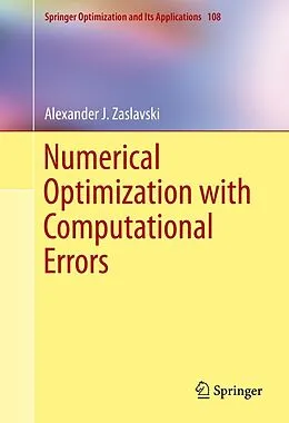 E-Book (pdf) Numerical Optimization with Computational Errors von Alexander J. Zaslavski